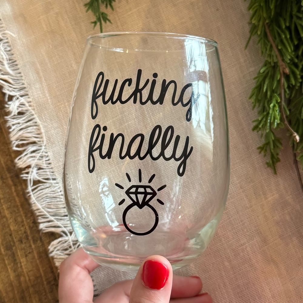 Fucking Finally Engagement Stemless Wine Glass